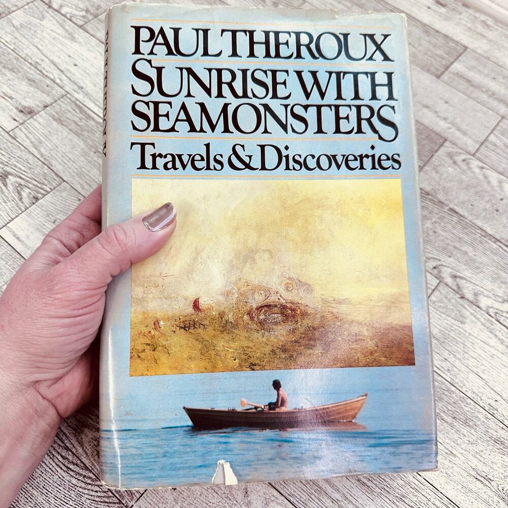 Sunrise with Seamonsters by Paul Theroux HCDJ Vtg 1985 1st Edition